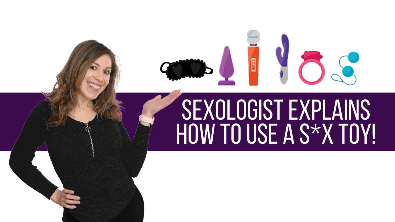 Sexologist Explains How To Use A S X Toy Life Coaching And Therapy
