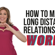 How To Make Long Distance Relationships