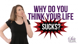 why do you think your life sucks