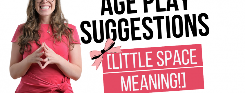 Age Play Suggestions