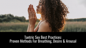 Tantra Sex Best Practices
