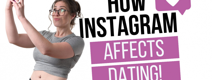 How Instagram Affects Dating