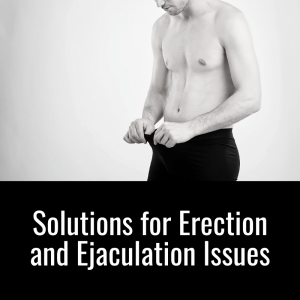 Sex Therapy for Premature Ejaculation and Erection Issues