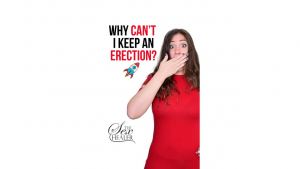 Why Can't I Keep an Erection