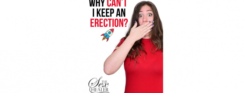 Why Can't I Keep an Erection