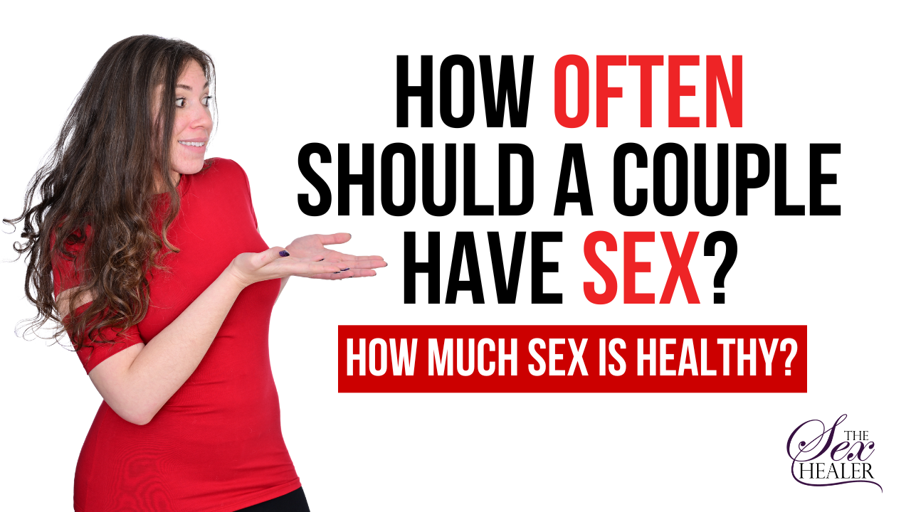 How Often Should A Couple Have Sex How Much Sex Is Healthy 