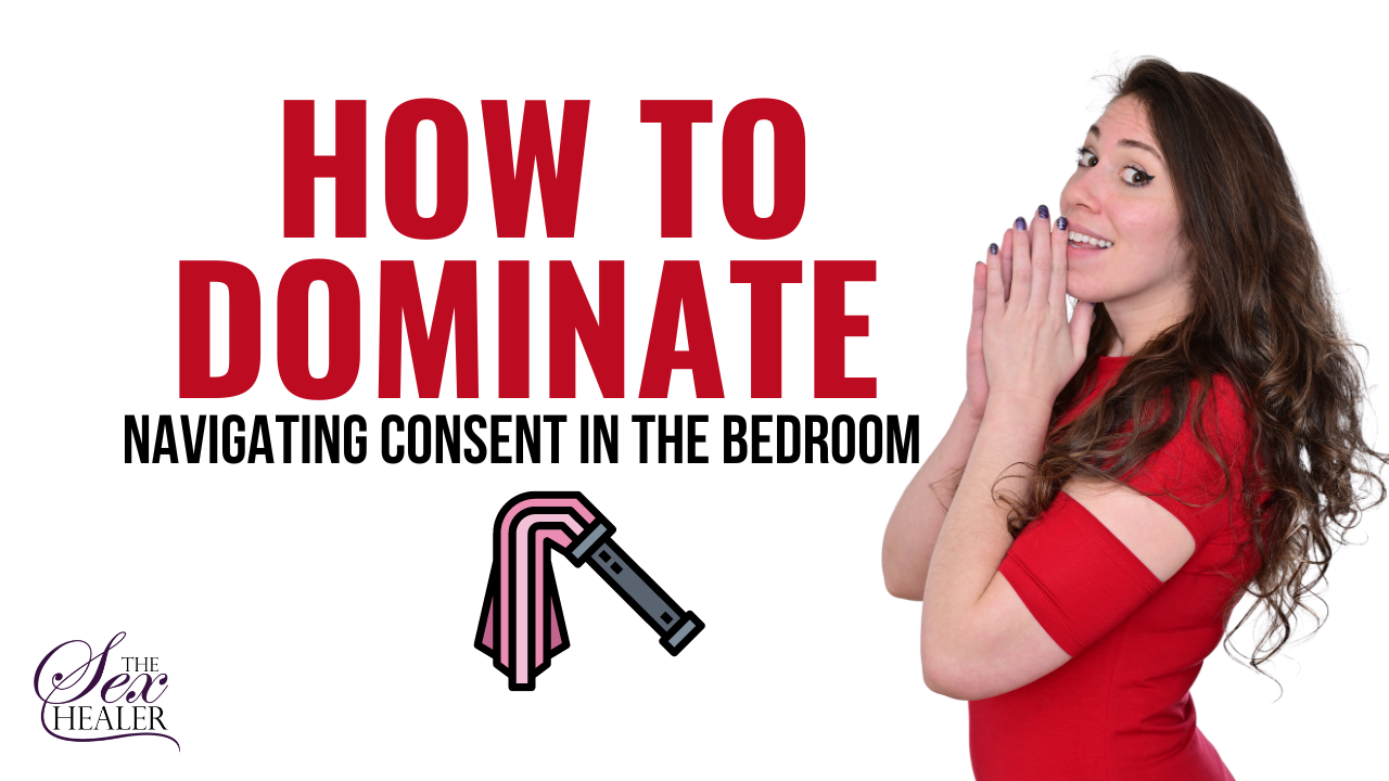 How To Dominate Navigating Consent In The Bedroom