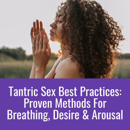 Tantric Sex Best Practices