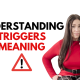 Triggers Meaning