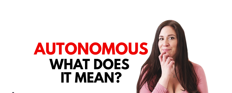 Autonomous What Does It Mean