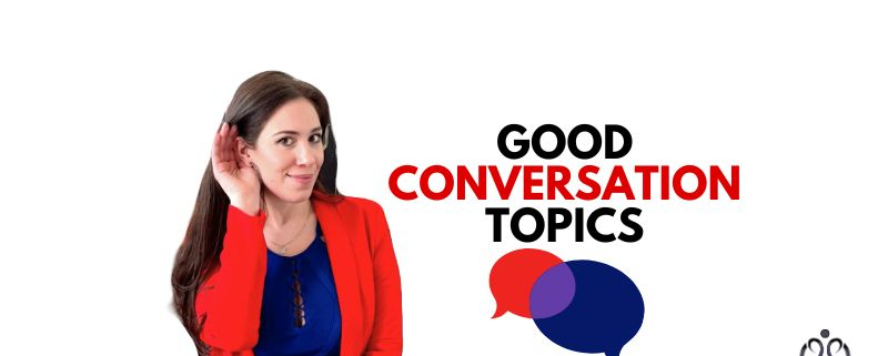 Good Conversation Topics