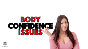 Body Confidence Issues