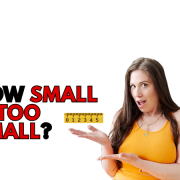 How Small Is Too Small