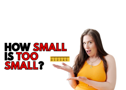 How Small Is Too Small