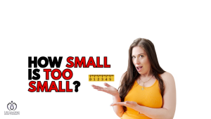 How Small Is Too Small